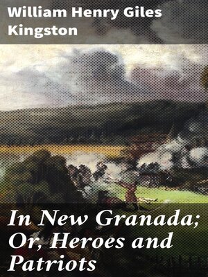 cover image of In New Granada; Or, Heroes and Patriots